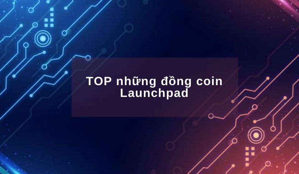 Đồng coin Launchpad